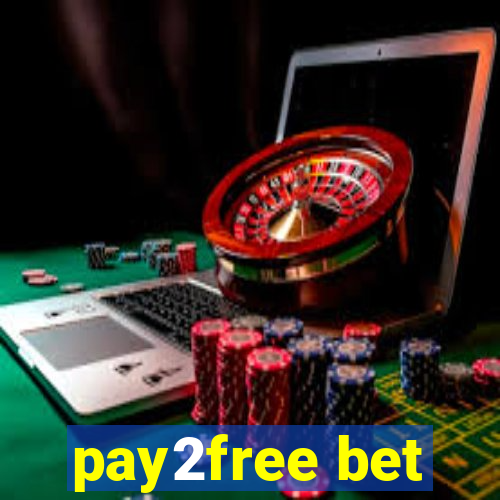 pay2free bet